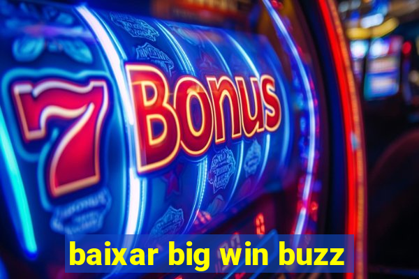 baixar big win buzz